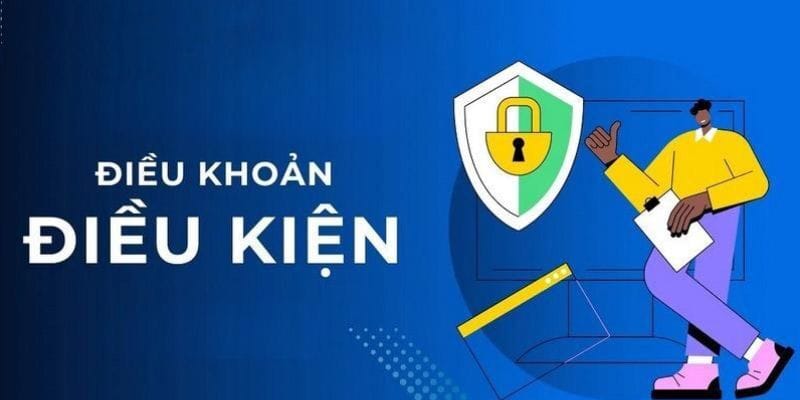 Điều khoản điều kiện là nội dung quan trọng mỗi hội viên cần nắm vững