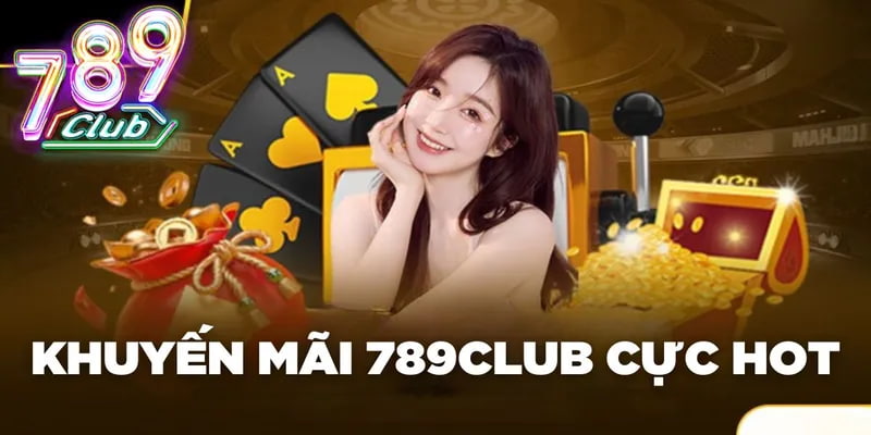 Giới thiệu chương trình khuyến mãi 789Club