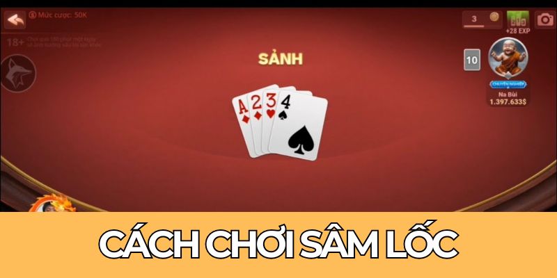 Hướng dẫn chơi game sâm lốc chuẩn