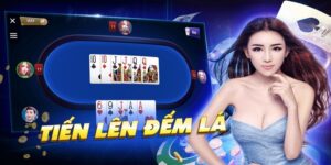 Luật chơi Tiến Lên Đếm Lá chuẩn