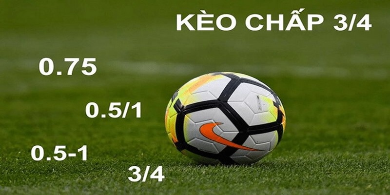 Kèo chấp 3/4 mang lại lợi nhuận cao